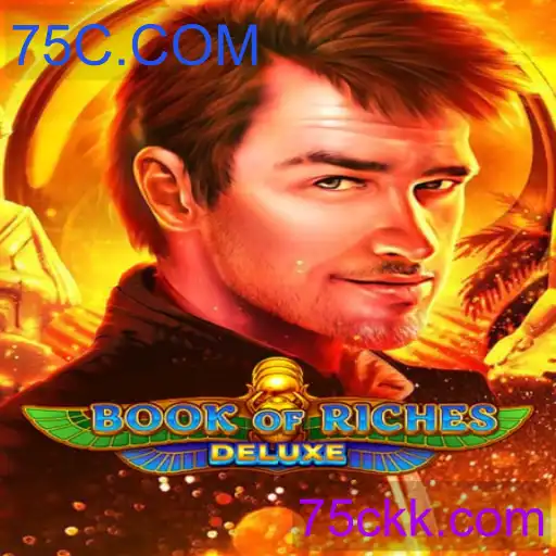 Descubra o Fascinante Mundo de 'Book of Riches Deluxe' com a Palavra-Chave 75C.COM
